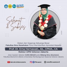 Congratulations on the Inauguration of Professor Prof. Dr. Erna Hernawati., Ak., CPMA., CA Chancellor of UPN Veterans Jakarta