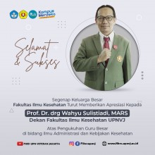 Selamat dan Sukses Atas Pengukuhan Guru Besar Prof. Dr. drg. Wachyu Sulistiady, MARS di Bidang Ilmu Administrasi dan Kebijakan Kesehatan